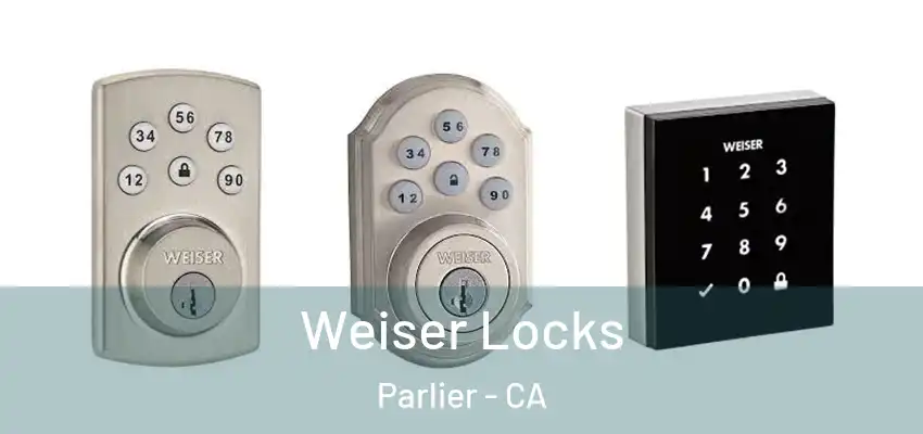  Weiser Locks Parlier - CA